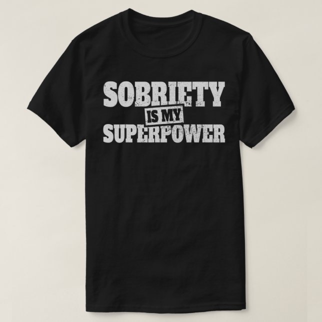 Sobriety Is My Superpower Anonymous Alcoholics AA  T-Shirt (Design Front)