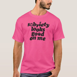 Sobriety Looks Good On Me Smile Face Syymbol Inspi T-Shirt