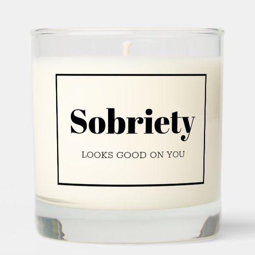 Sobriety Looks Good On You Scented Candle