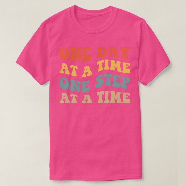 Sobriety One Day At A Time One Step At A Time IV T-Shirt (Design Front)
