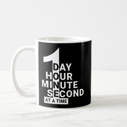 Sobriety Recovery Sober One Day At A Time Coffee Mug