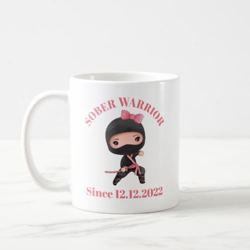 Sobriety Since Date Sober Warrior Coffee Mug