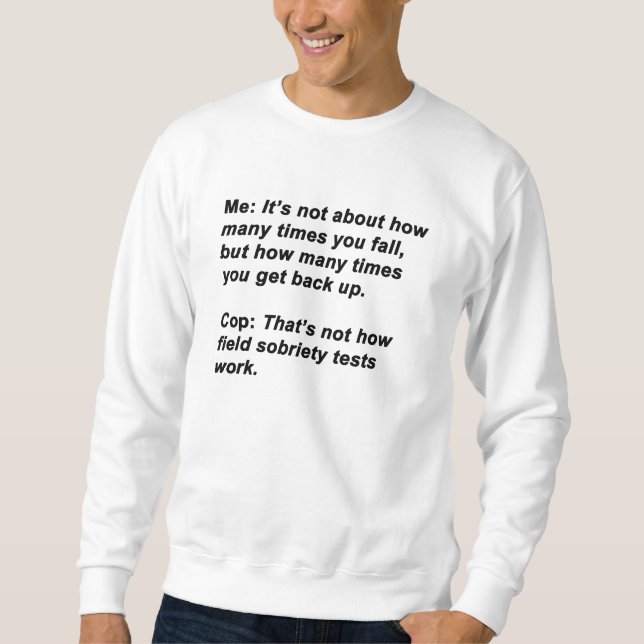 Sobriety Test Sweatshirt (Front)