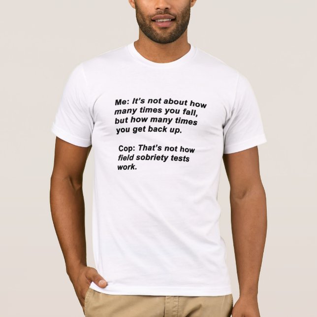 Sobriety Test T-Shirt (Front)