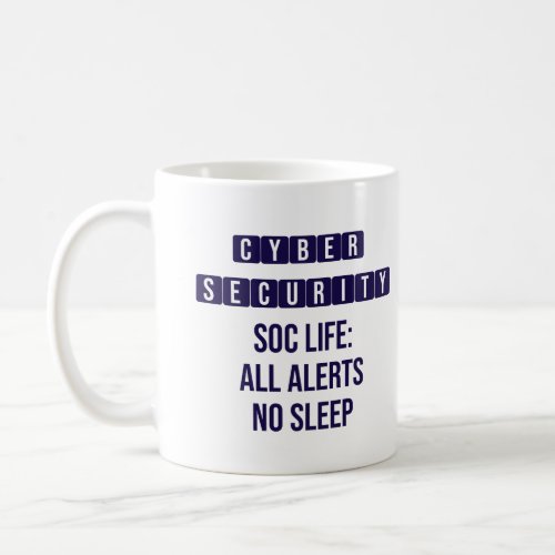 SOC Quotes _ Security Quotes Coffee Mug
