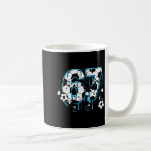 Soccer 67 Six Seven 6 7 Funny 6-7 Meme Drip Boys K Coffee Mug