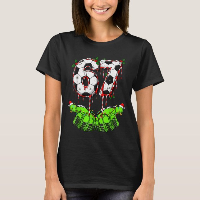 Soccer 67 Six Seven Funny Gen Alpha Meme Drip Chri T-Shirt (Front)