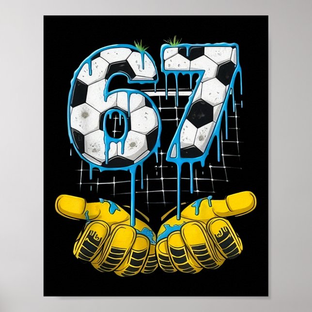 Soccer 67 Six Seven Funny Gen-alpha Meme Drip Kids Poster (Front)