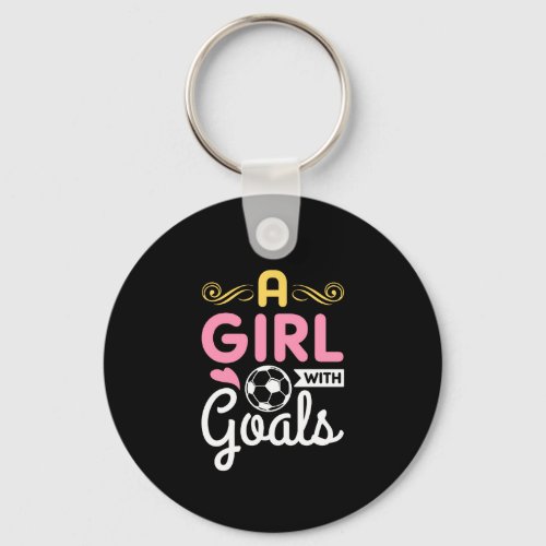 Soccer _ A Girl With Goals Keychain
