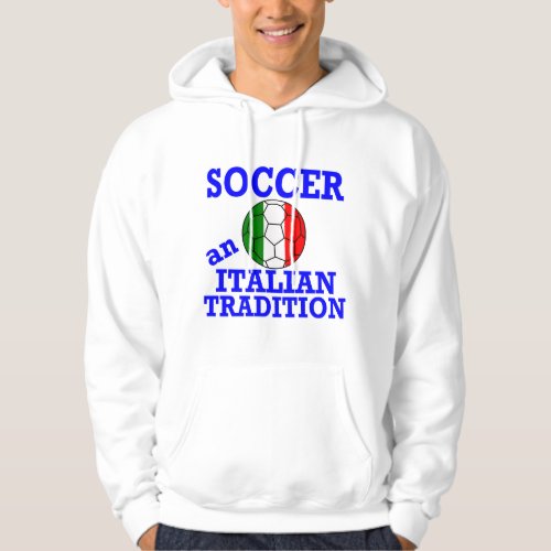 Soccer an Italian Tradition Hoodie