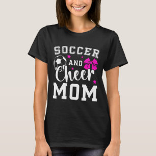 Soccer And Cheer Mom Proud Cheerleader And Soccer T-Shirt