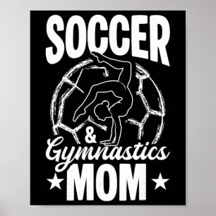 Soccer And Gymnastics Mom Soccer Gymnastics Mom Poster