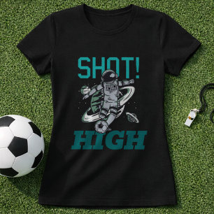 Soccer Astronaut Shot High Space Kick T-Shirt