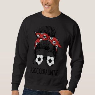 Soccer Auntie Life Messy Bun Mothers Day Women Soc Sweatshirt