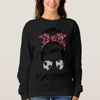 Soccer Auntie Life Messy Bun Sunglasses Women Socc Sweatshirt
