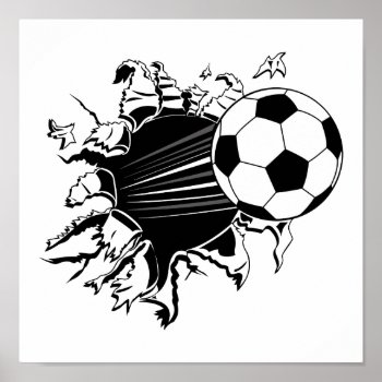 Soccer Ball Busting Out Poster by ironydesigns at Zazzle