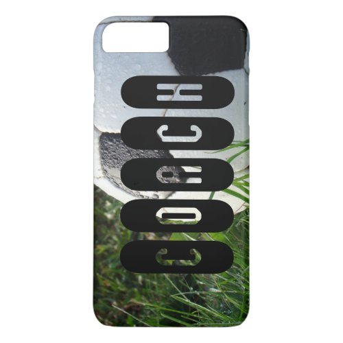 Soccer Ball Green Grass Coach Text iPhone 8 Plus7 Plus Case