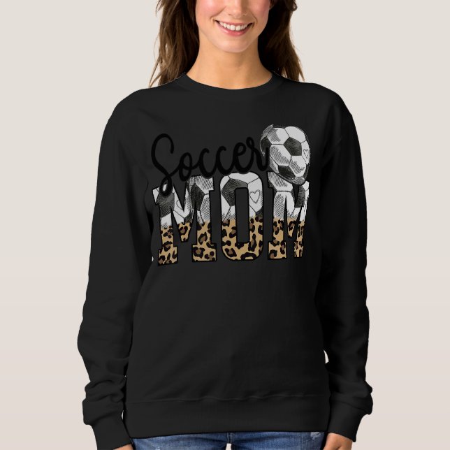 Soccer Ball Mom Best Mother's Day Sweatshirt (Front)
