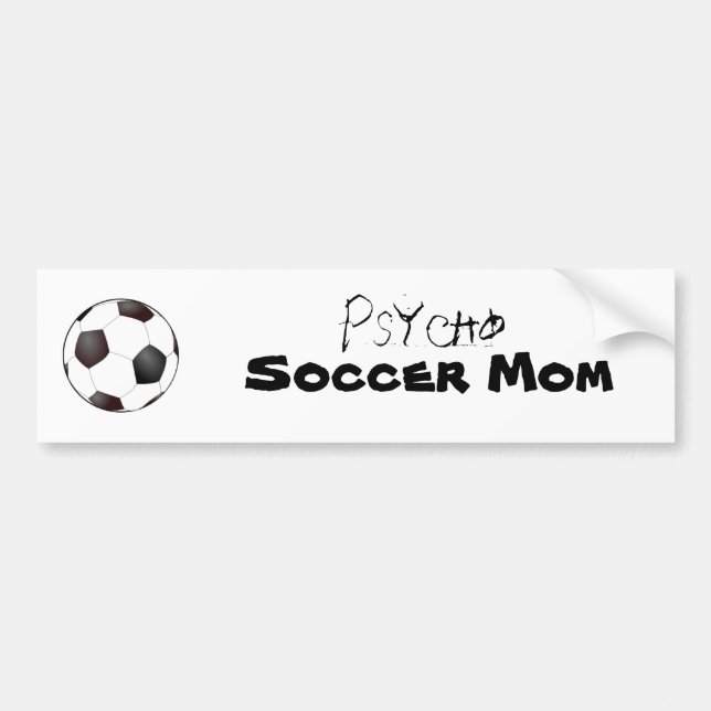 soccer ball, Psycho, Soccer Mom Bumper Sticker (Front)