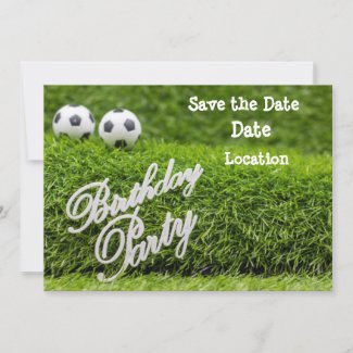 Soccer ball with Birthday Party word on green Save The Date