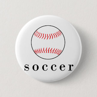 Soccer Baseball Funny Hilarious Sports T-Shirt Pinback Button