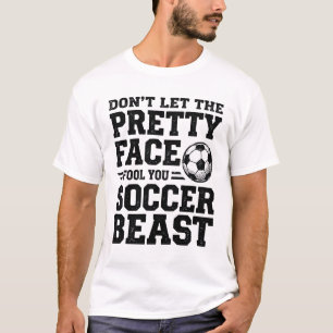 Soccer Beast Pretty Face Vintage Typography Shirt_ T-Shirt