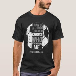 Soccer Bible Verse Christian Sayings Philippians 4 T-Shirt