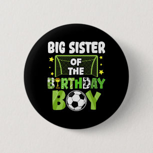 Soccer Big Sister Birthday Boy Party Soccer Family Button