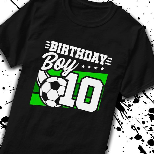 Soccer Birthday _ 10 Year Old Boy _ 10th Birthday T_Shirt