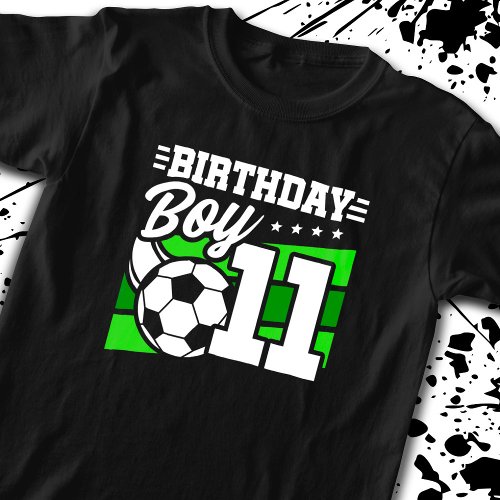 Soccer Birthday _ 11 Year Old Boy _ 11th Birthday T_Shirt