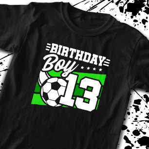 Soccer Birthday - 13 Year Old Boy - 13th Birthday T-Shirt