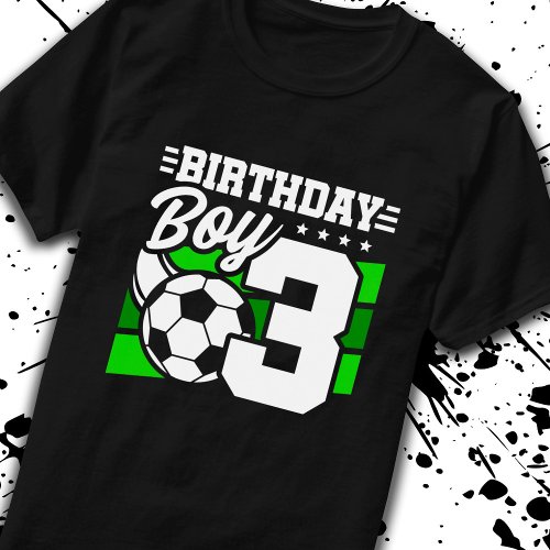 Soccer Birthday _ 3 Year Old Boy _ 3rd Birthday T_Shirt