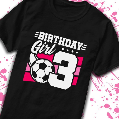 Soccer Birthday 3 Year Old Girl 3rd Birthday T_Shirt