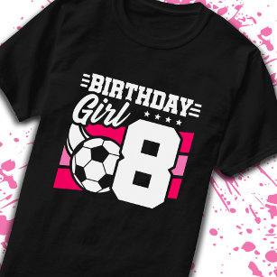 Soccer Birthday 8 Year Old Girl 8th Birthday T-Shirt