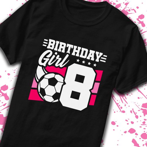 Soccer Birthday 8 Year Old Girl 8th Birthday T_Shirt