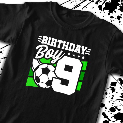 Soccer Birthday _ 9 Year Old Boy _ 9th Birthday T_Shirt