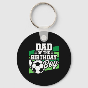 Soccer Birthday - Birthday Dad - Boys Soccer Birth Keychain