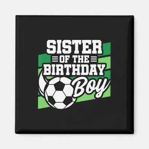 Soccer Birthday - Birthday Sister - Boys Soccer Bi Magnet