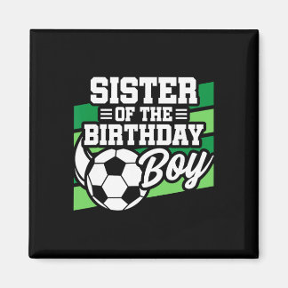 Soccer Birthday - Birthday Sister - Boys Soccer Bi Magnet