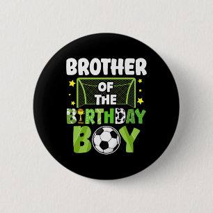 Soccer Brother Birthday Boy Party Soccer Family Ma Button