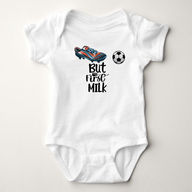 Soccer but first milk cute and funny baby bodysuit (Front)
