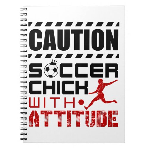 Soccer Chick with Attitude Funny Player Teen Girls Notebook