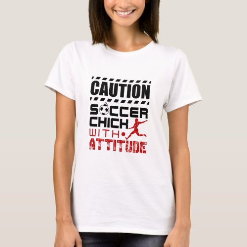 Soccer Chick with Attitude Funny Player Teen Girls T_Shirt