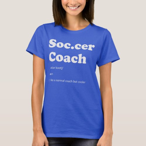 Soccer Coach Definition Funny Gift Sport Athlete T_Shirt