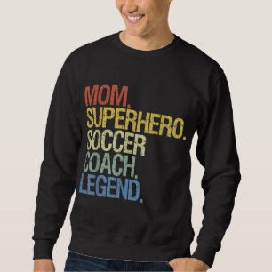 Soccer coach mom sweatshirt