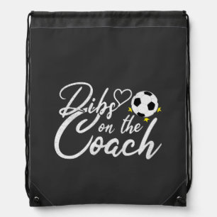 Soccer Coach Wife Dibs on the Coach Drawstring Bag