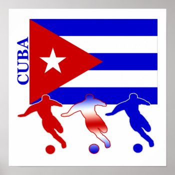 Soccer Cuba Poster by nitsupak at Zazzle