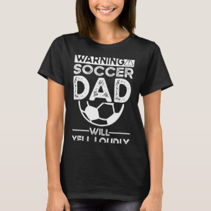 Soccer Dad 7 T Shirt