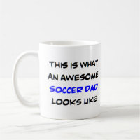 soccer dad, awesome