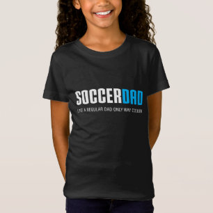 Soccer Dad Funny Cute Father's Day Gift T-Shirt